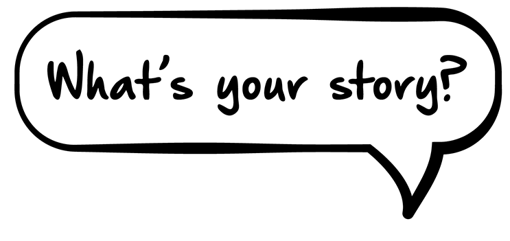 Thought bubble with "What's your story?" written in brush script